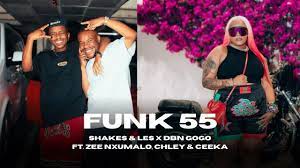 Shakes & Les X DBN Gogo – Funk 55 Ft. Zee Nxumalo,Chley & Ceeka